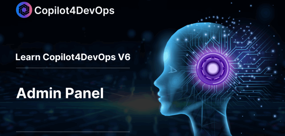 Admin-Panel-Learn-Copilot4DevOps-V6- Admin-Panel-Learn-Copilot4DevOps-V6-
