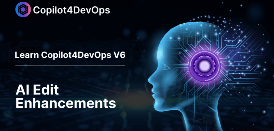 Ai-Edit-Learn-Copilot4DevOps-V6- Ai-Edit-Learn-Copilot4DevOps-V6-