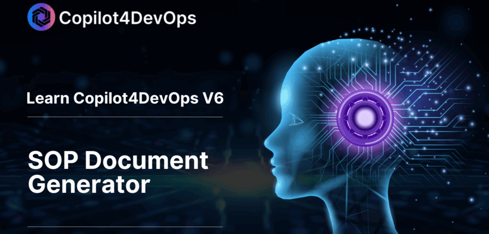 SOP-Document-Generator-Learn-Copilot4DevOps-V6-